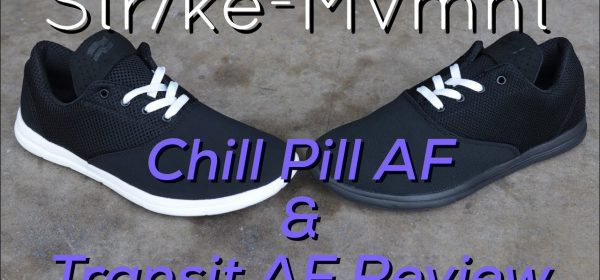 Str/ke-Mvmnt Chill Pill AF & Chill Pill Transit AF Review